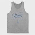 Water Is My Drug Tank