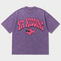 Ya Kidding Tee