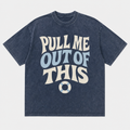 Pull Me Out Tee